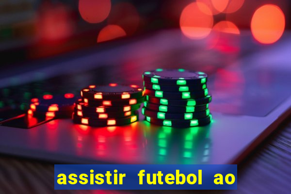 assistir futebol ao vivo futplay